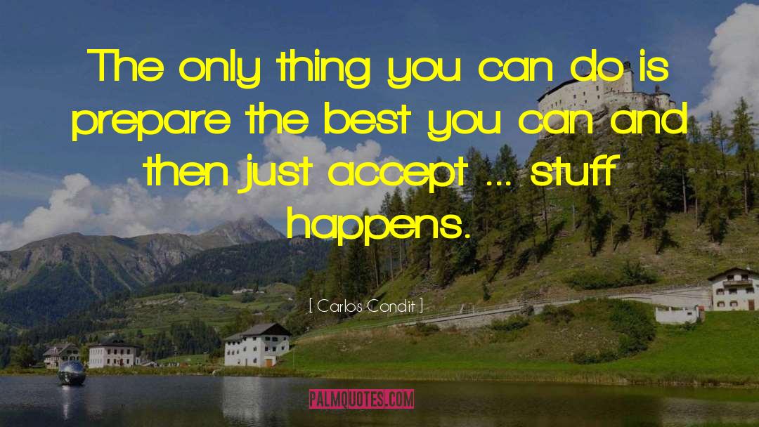 Carlos Condit Quotes: The only thing you can