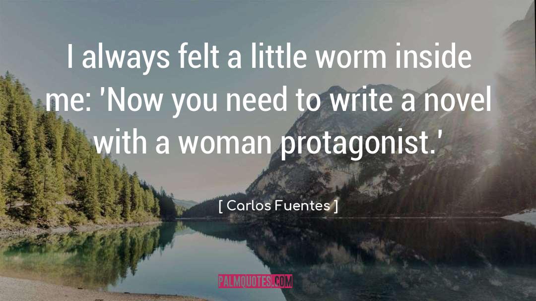 Carlos Fuentes Quotes: I always felt a little