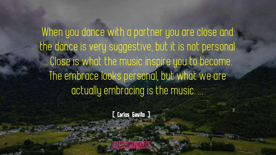 Carlos Gavito Quotes: When you dance with a
