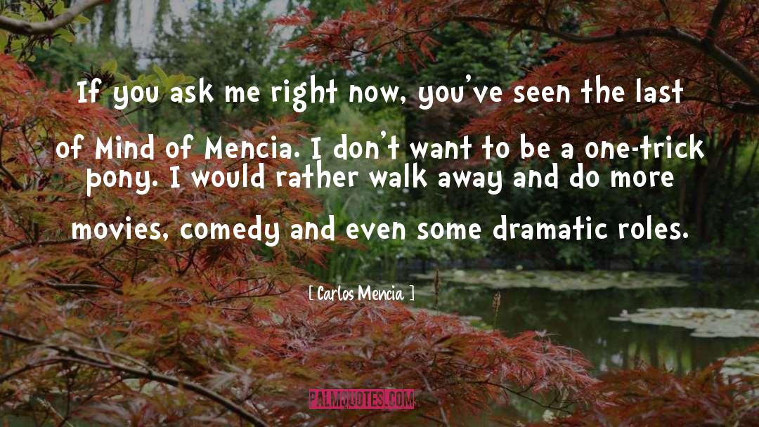 Carlos Mencia Quotes: If you ask me right