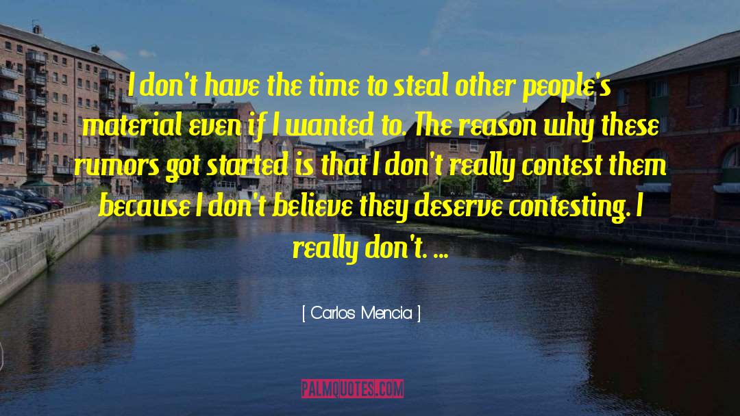 Carlos Mencia Quotes: I don't have the time