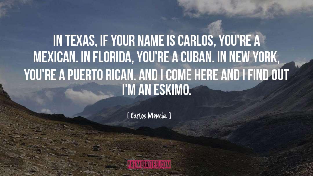 Carlos Mencia Quotes: In Texas, if your name