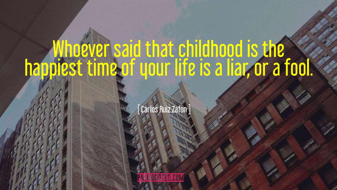 Carlos Ruiz Zafon Quotes: Whoever said that childhood is