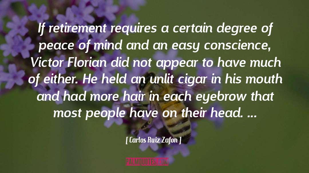 Carlos Ruiz Zafon Quotes: If retirement requires a certain