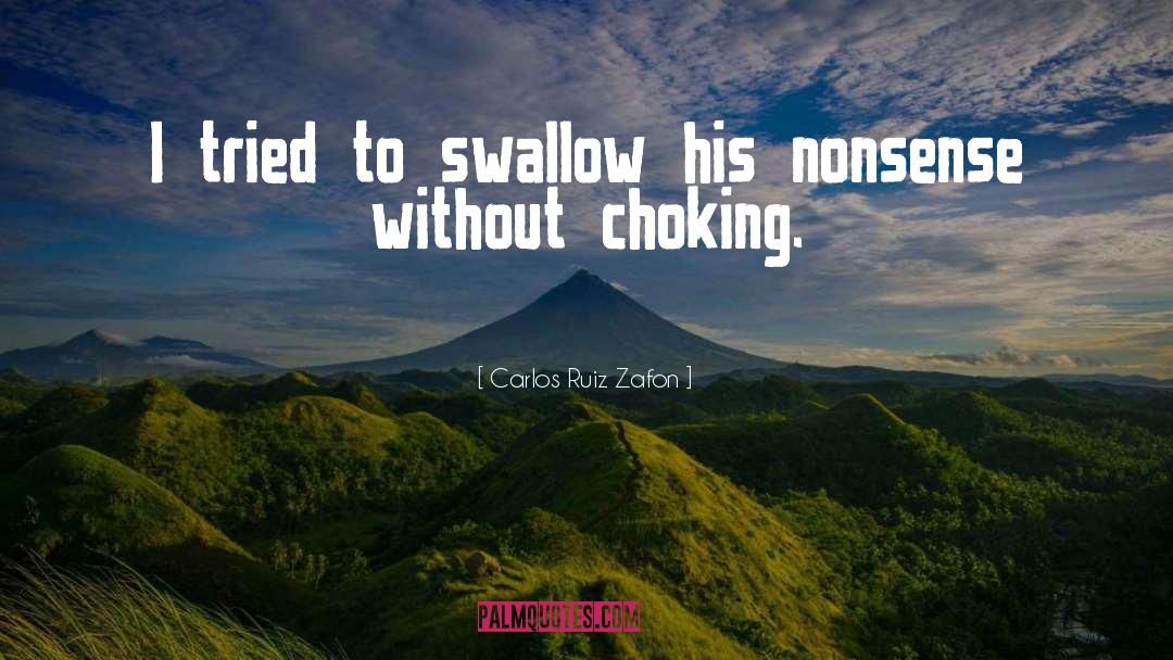 Carlos Ruiz Zafon Quotes: I tried to swallow his