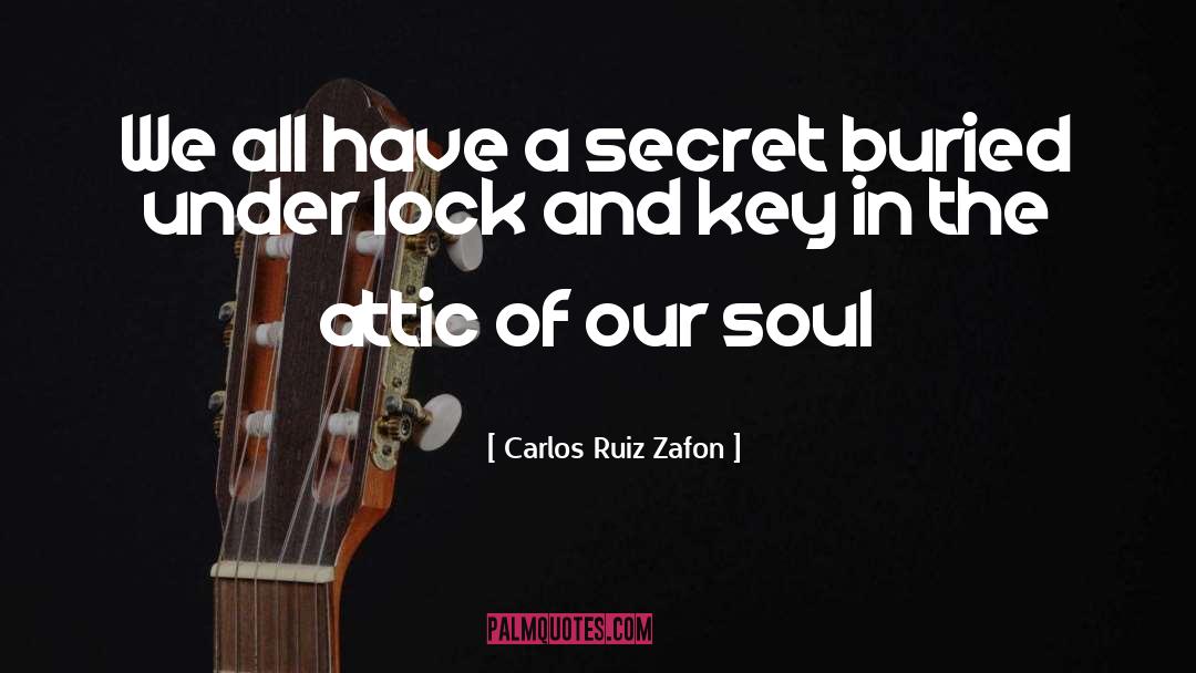 Carlos Ruiz Zafon Quotes: We all have a secret