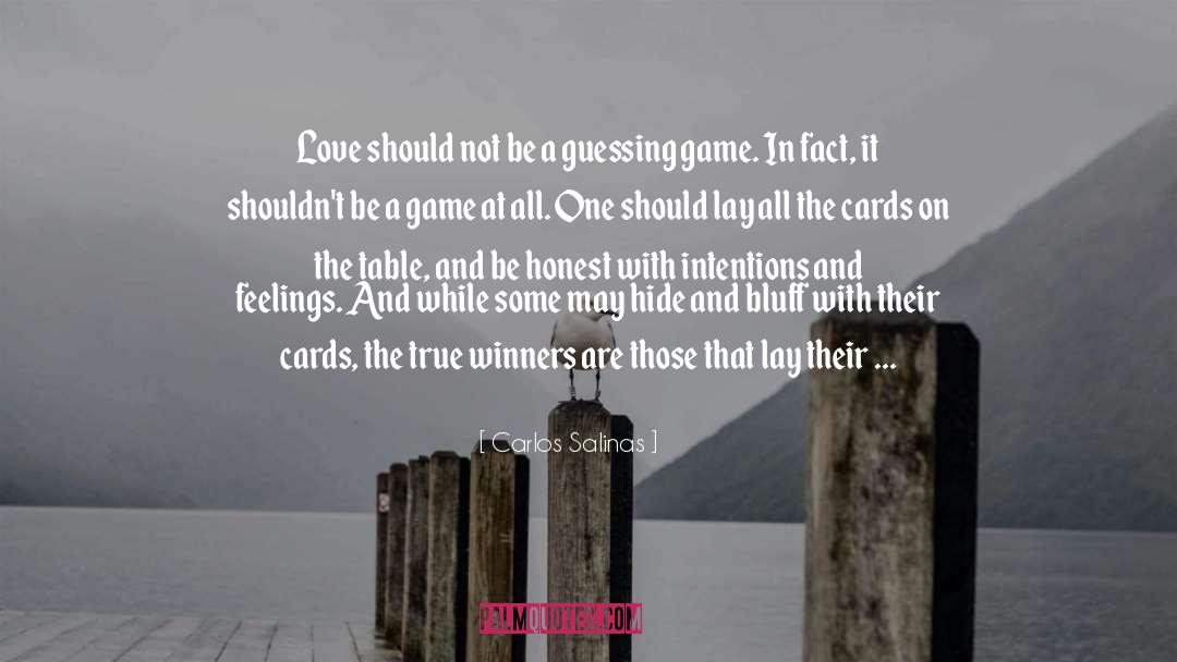 Carlos Salinas Quotes: Love should not be a