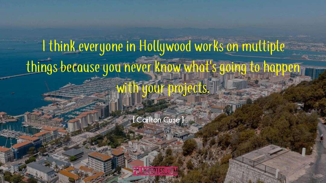 Carlton Cuse Quotes: I think everyone in Hollywood