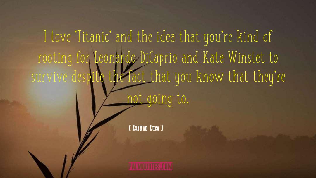 Carlton Cuse Quotes: I love 'Titanic' and the