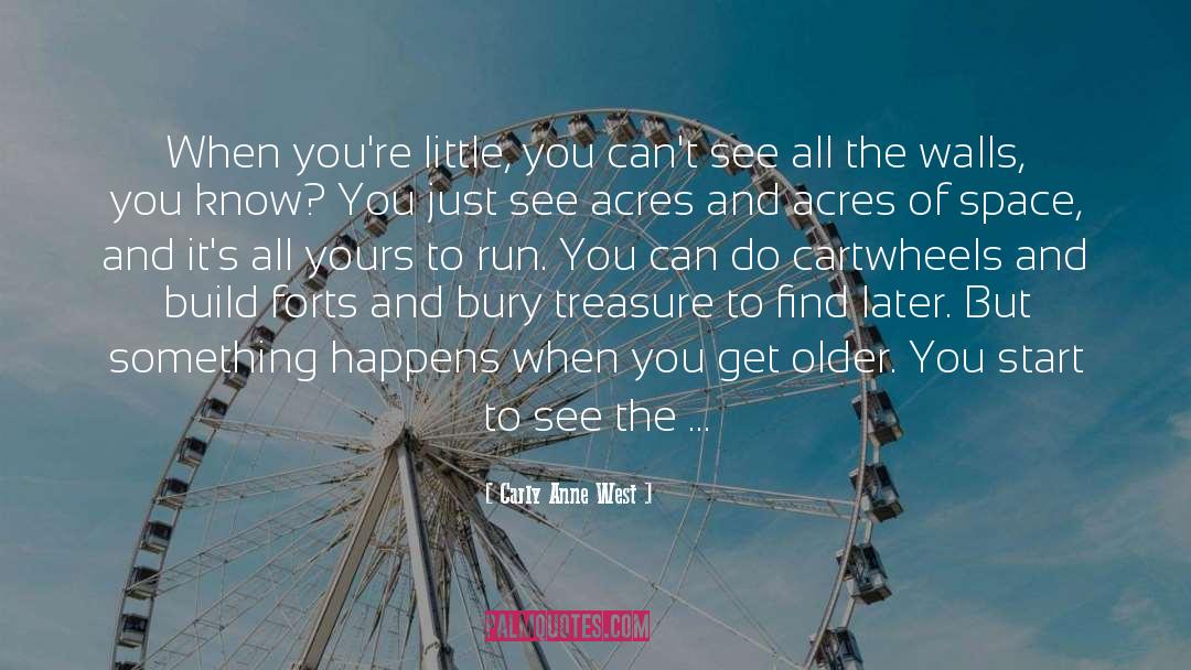 Carly Anne West Quotes: When you're little, you can't