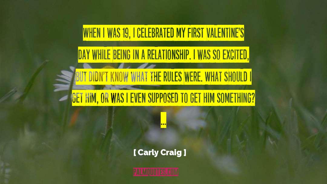 Carly Craig Quotes: When I was 19, I