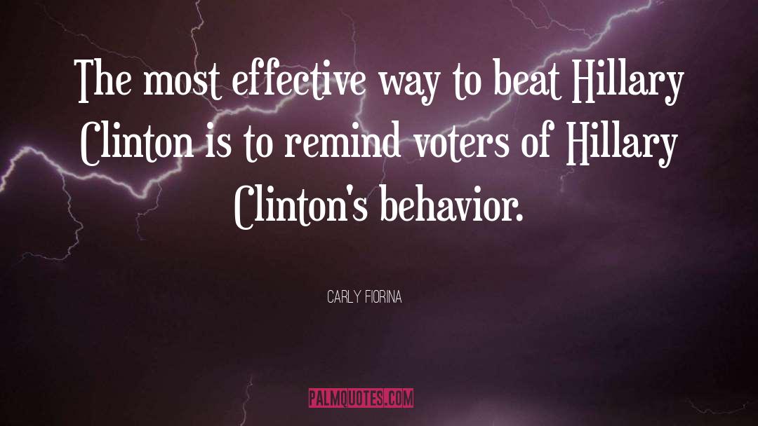 Carly Fiorina Quotes: The most effective way to