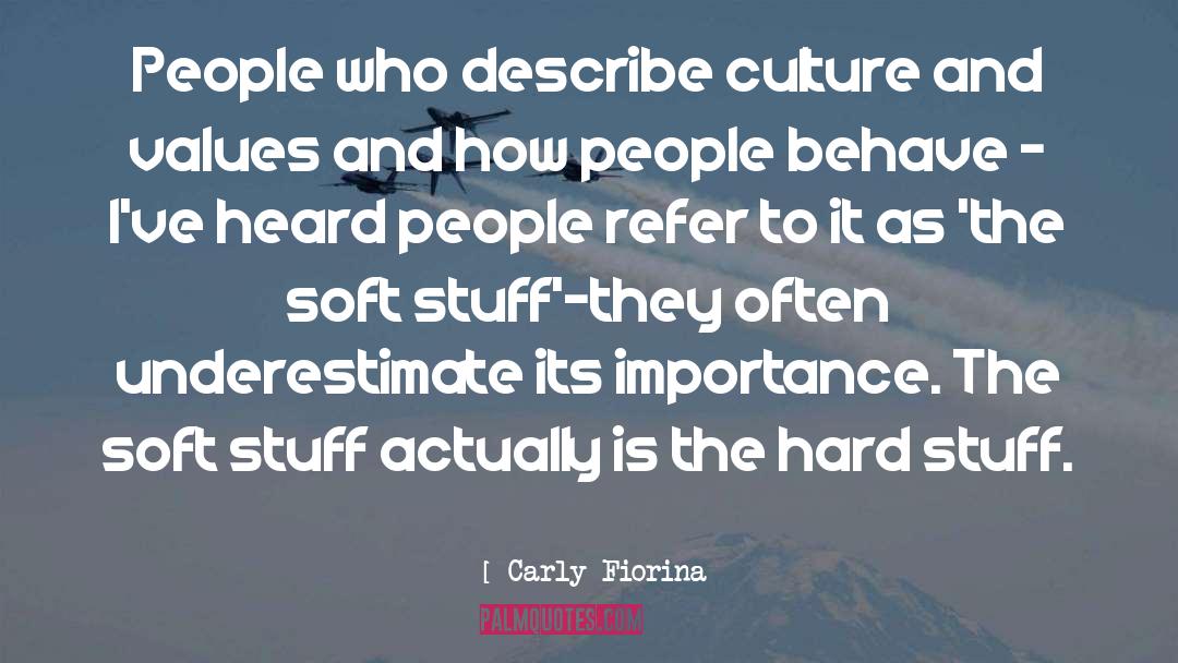 Carly Fiorina Quotes: People who describe culture and