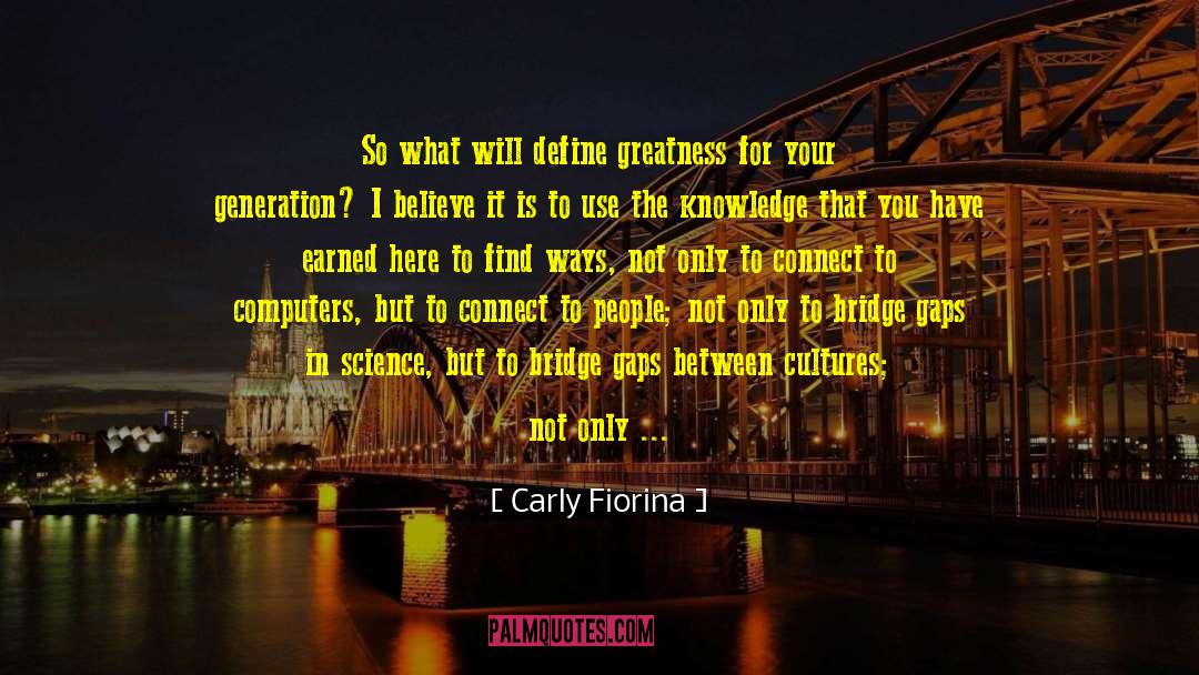Carly Fiorina Quotes: So what will define greatness