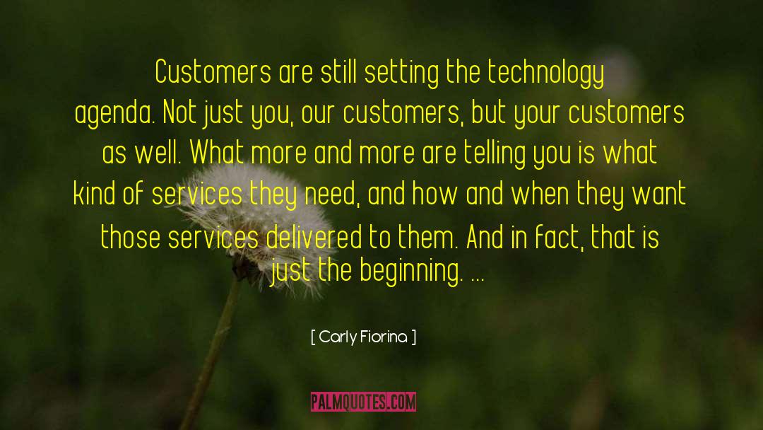 Carly Fiorina Quotes: Customers are still setting the