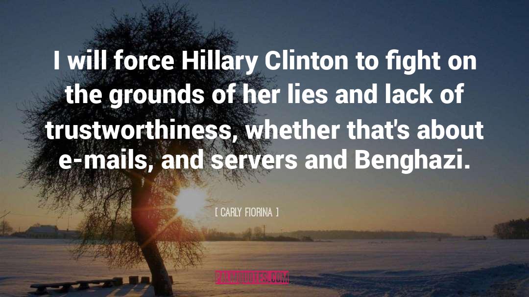 Carly Fiorina Quotes: I will force Hillary Clinton