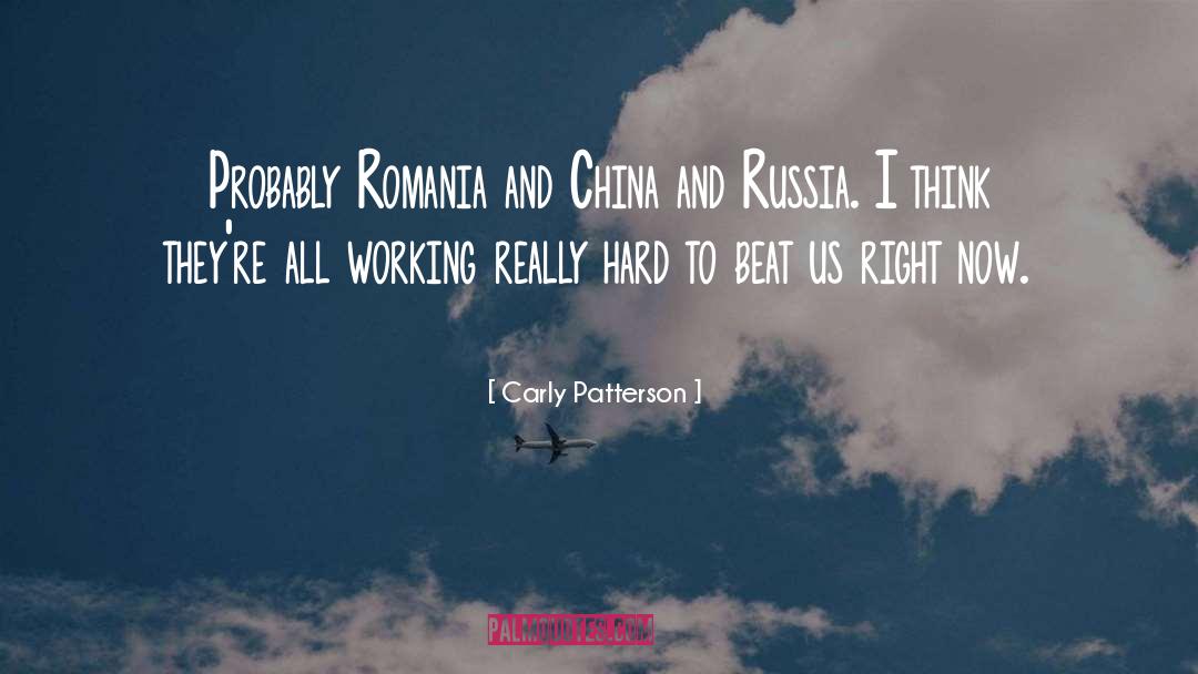 Carly Patterson Quotes: Probably Romania and China and