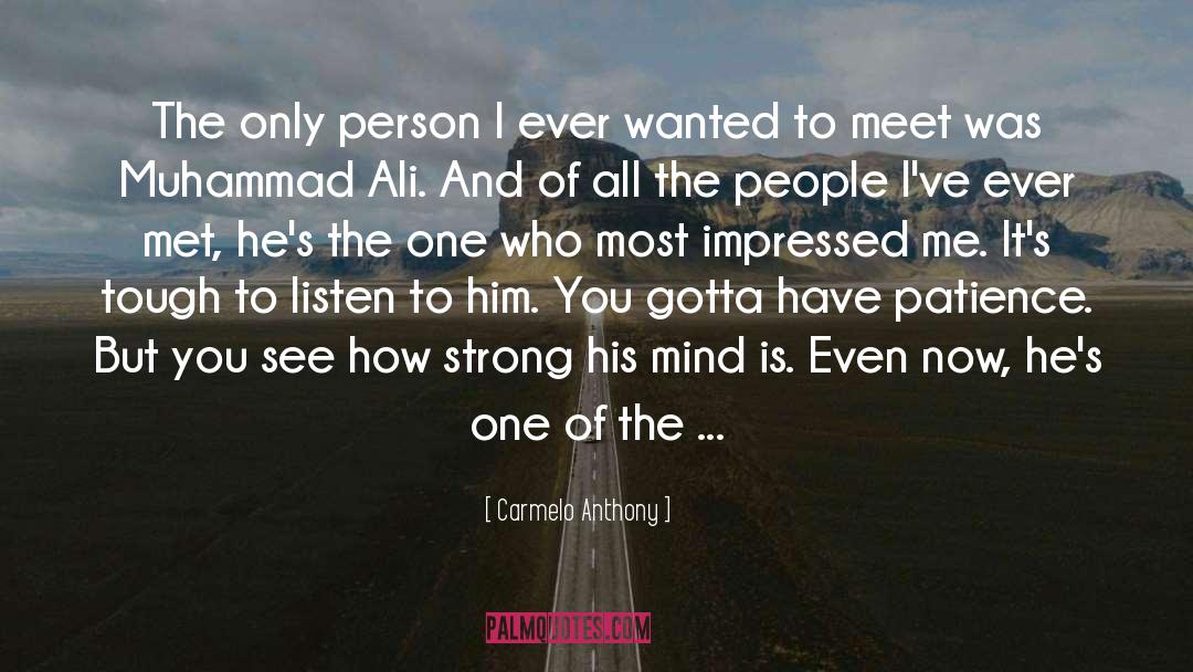 Carmelo Anthony Quotes: The only person I ever