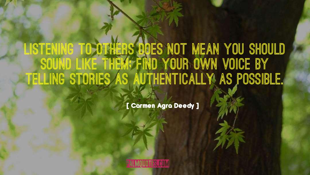 Carmen Agra Deedy Quotes: Listening to others does not