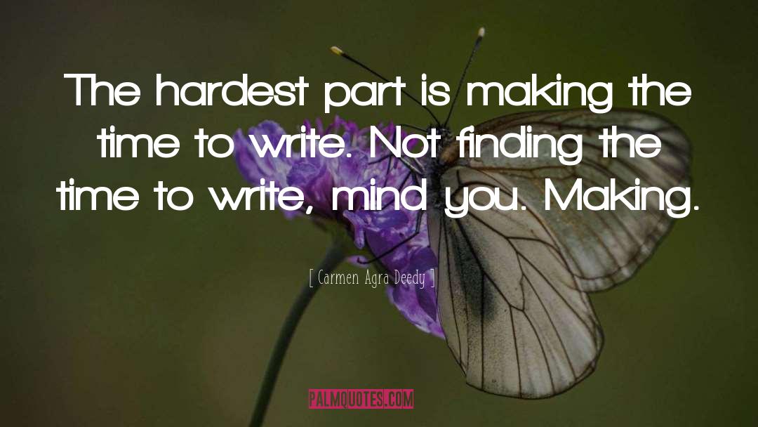 Carmen Agra Deedy Quotes: The hardest part is making