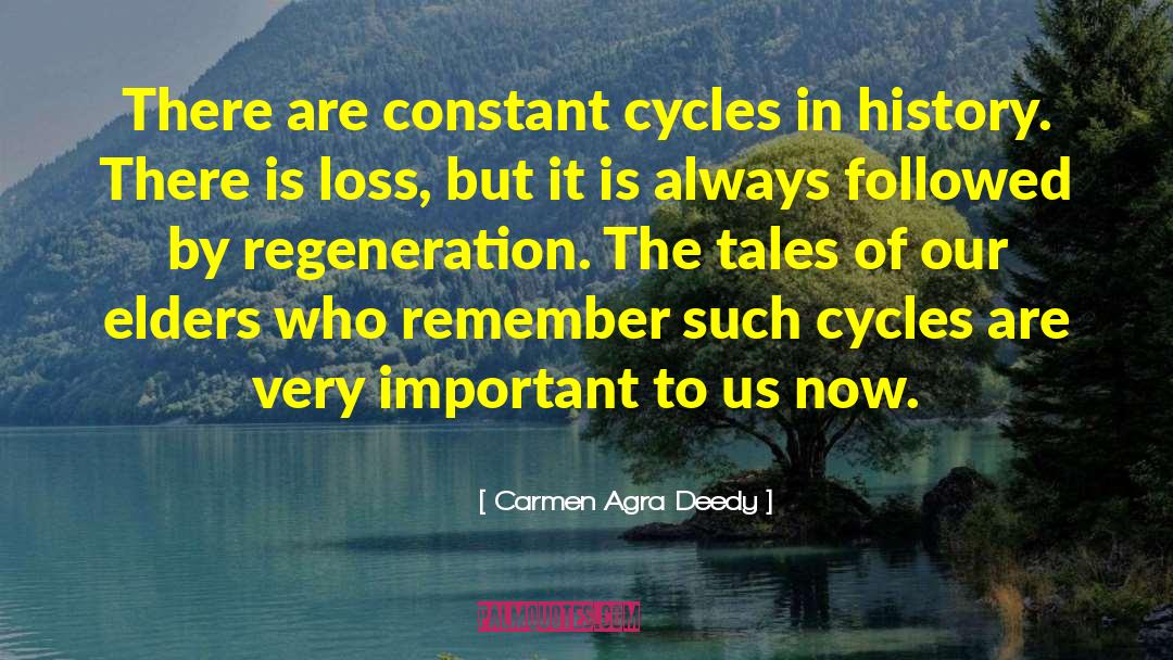 Carmen Agra Deedy Quotes: There are constant cycles in