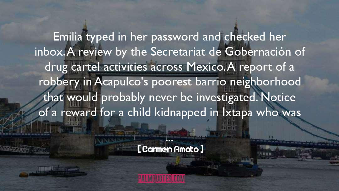 Carmen Amato Quotes: Emilia typed in her password
