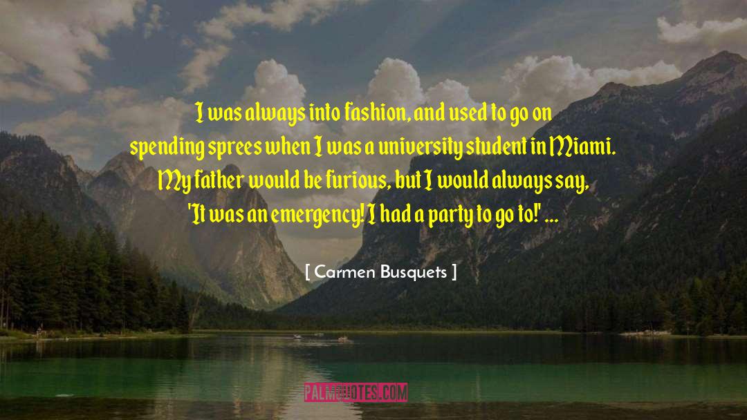 Carmen Busquets Quotes: I was always into fashion,