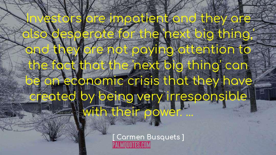 Carmen Busquets Quotes: Investors are impatient and they