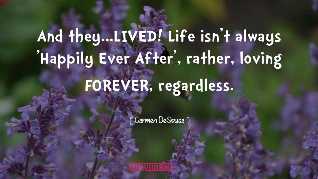 Carmen DeSousa Quotes: And they...LIVED! Life isn't always