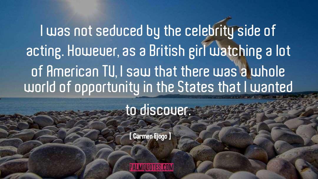 Carmen Ejogo Quotes: I was not seduced by
