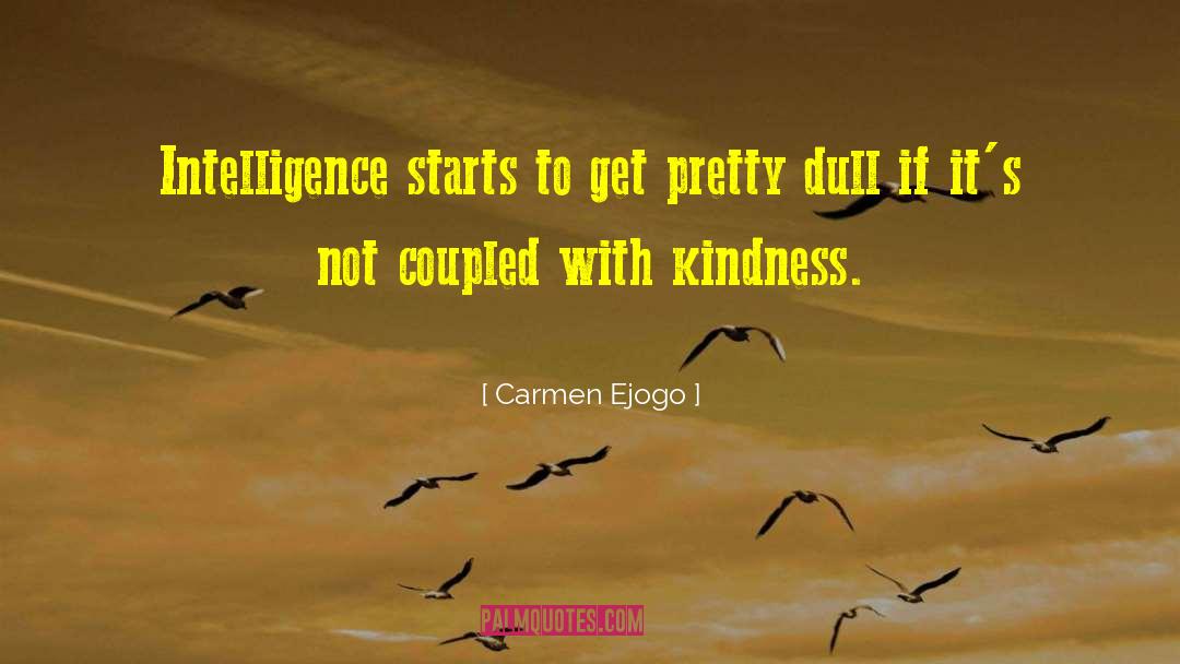 Carmen Ejogo Quotes: Intelligence starts to get pretty