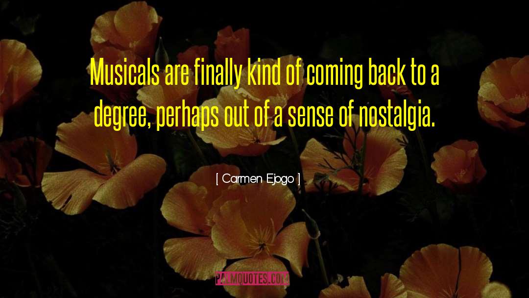 Carmen Ejogo Quotes: Musicals are finally kind of