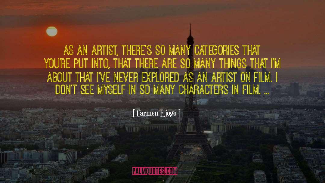 Carmen Ejogo Quotes: As an artist, there's so
