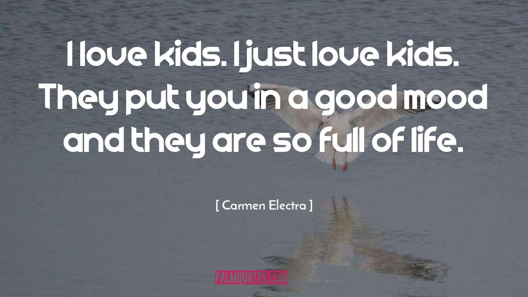 Carmen Electra Quotes: I love kids. I just