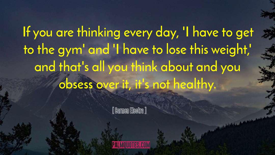 Carmen Electra Quotes: If you are thinking every