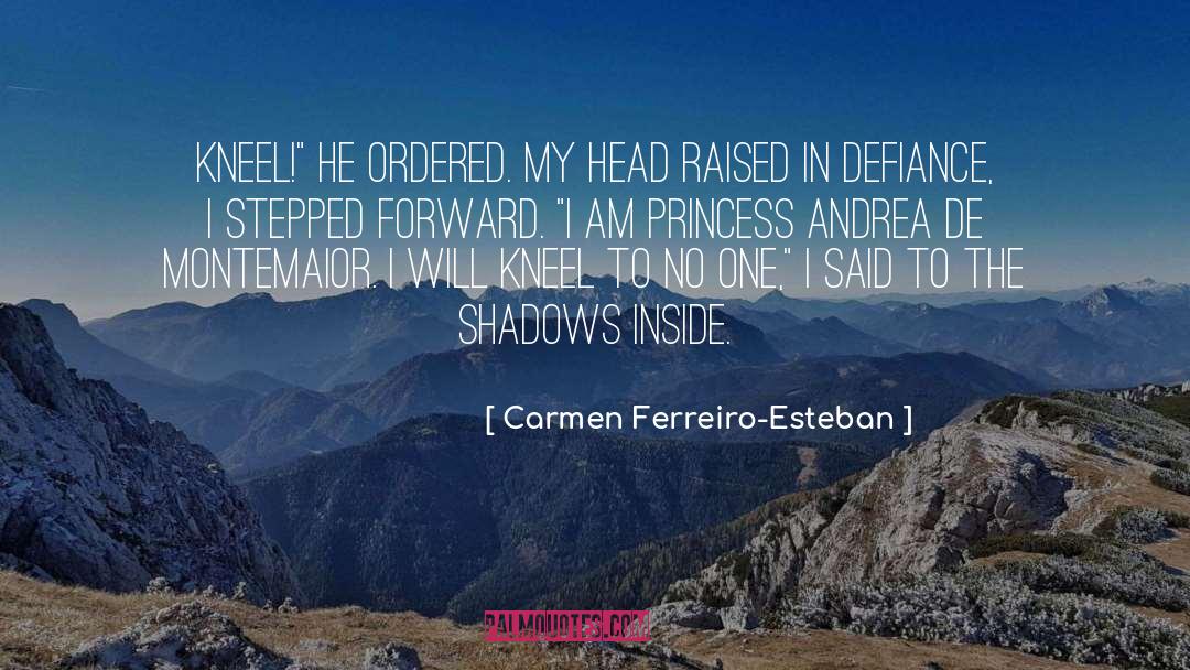 Carmen Ferreiro-Esteban Quotes: Kneel!