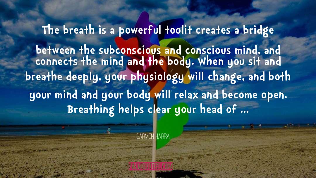 Carmen Harra Quotes: The breath is a powerful