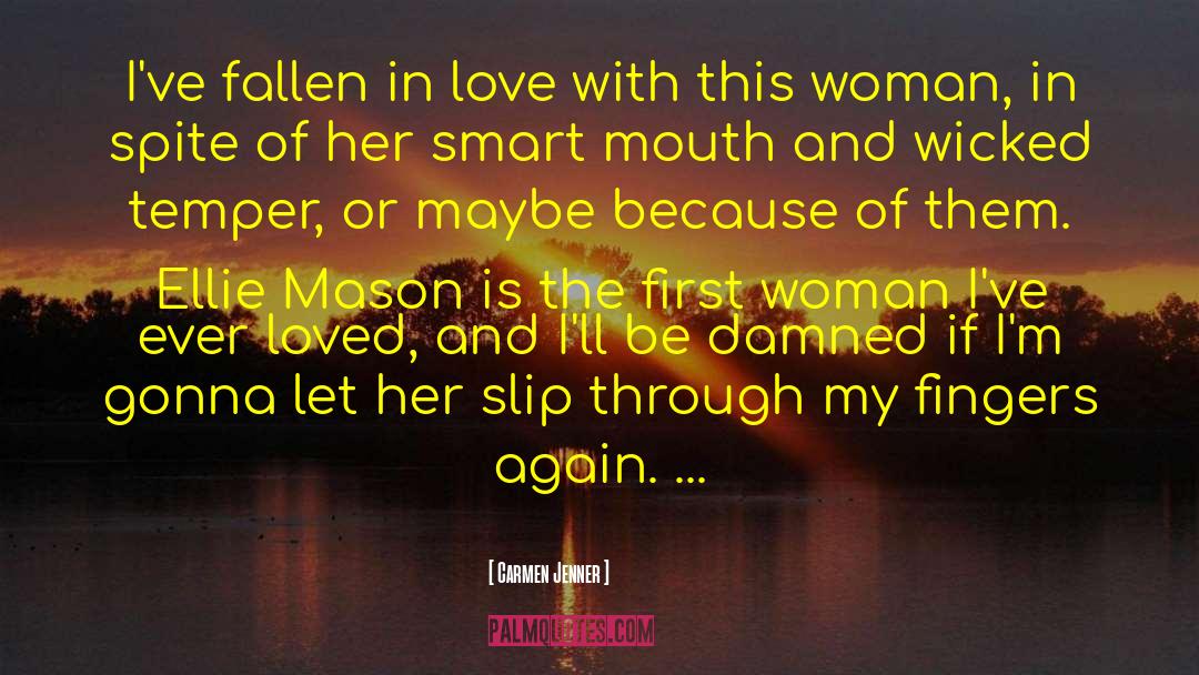 Carmen Jenner Quotes: I've fallen in love with