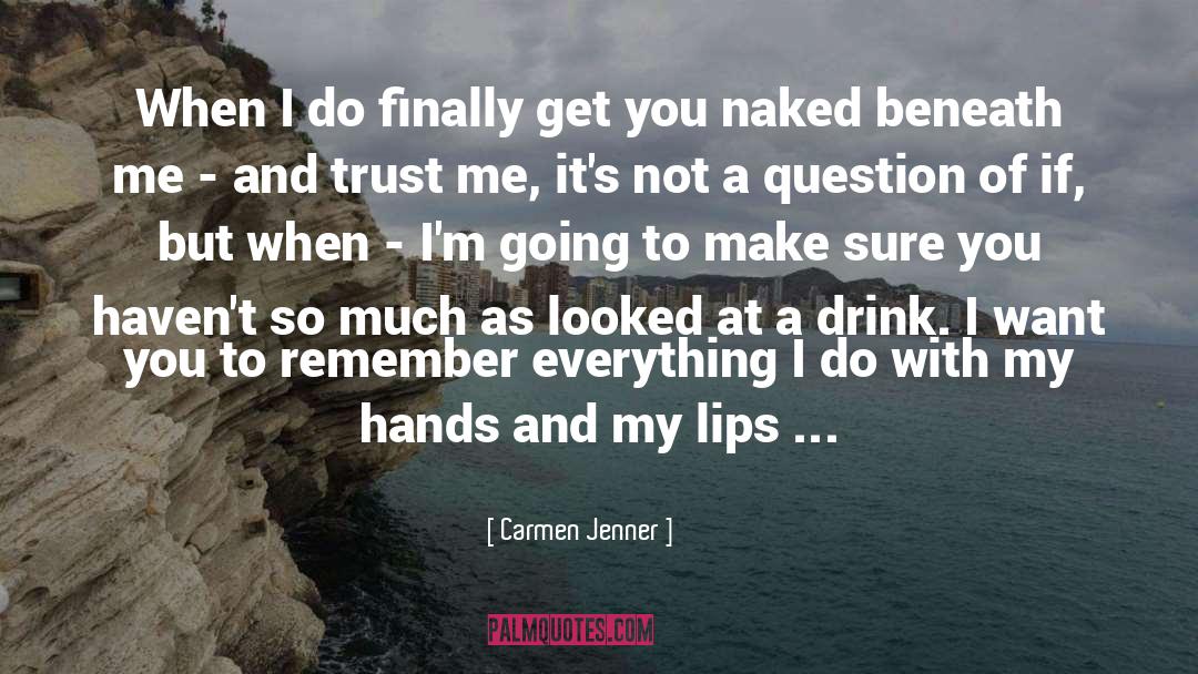 Carmen Jenner Quotes: When I do finally get