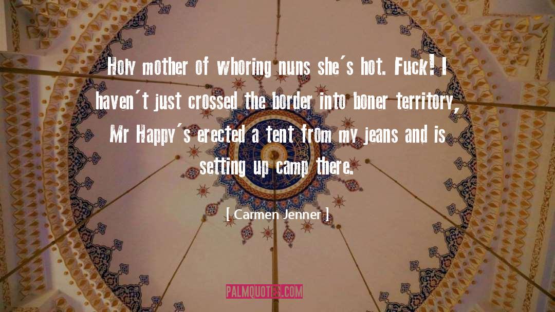 Carmen Jenner Quotes: Holy mother of whoring nuns