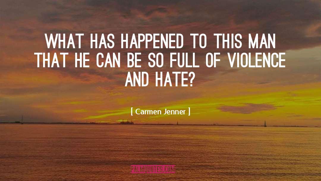 Carmen Jenner Quotes: What has happened to this