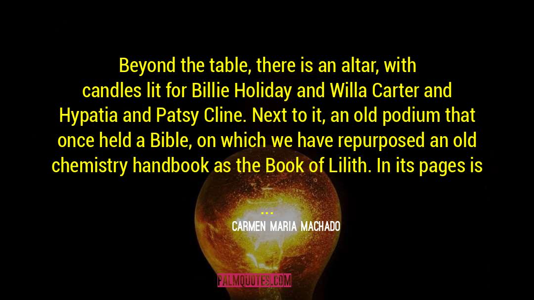 Carmen Maria Machado Quotes: Beyond the table, there is