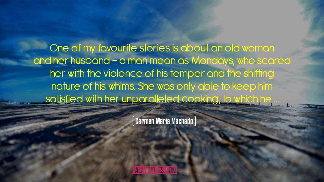 Carmen Maria Machado Quotes: One of my favourite stories