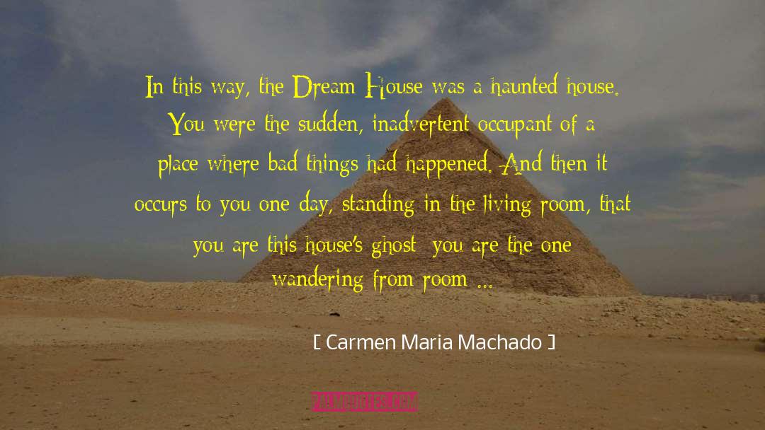 Carmen Maria Machado Quotes: In this way, the Dream