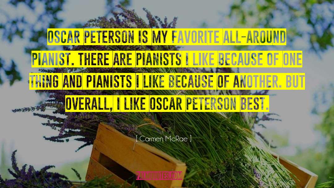 Carmen McRae Quotes: Oscar Peterson is my favorite