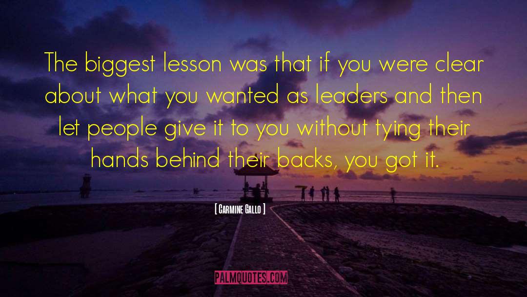 Carmine Gallo Quotes: The biggest lesson was that