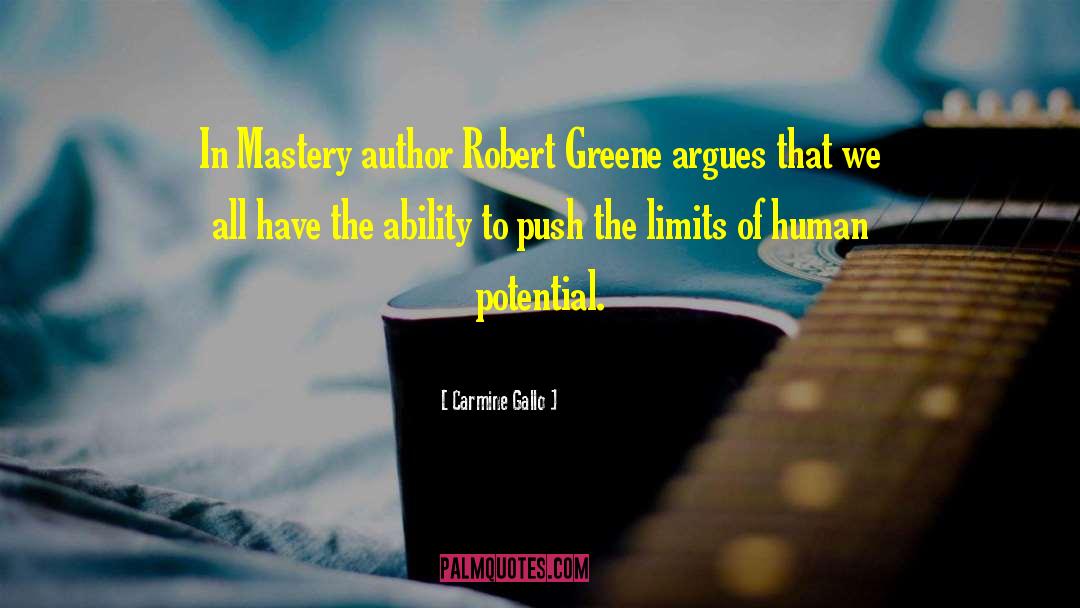 Carmine Gallo Quotes: In Mastery author Robert Greene