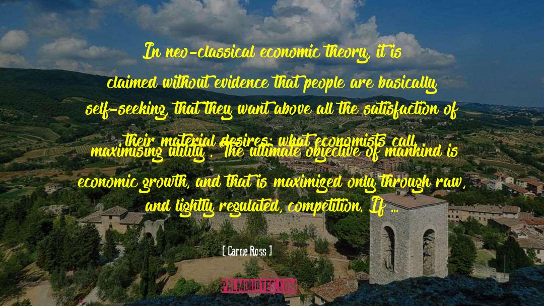 Carne Ross Quotes: In neo-classical economic theory, it