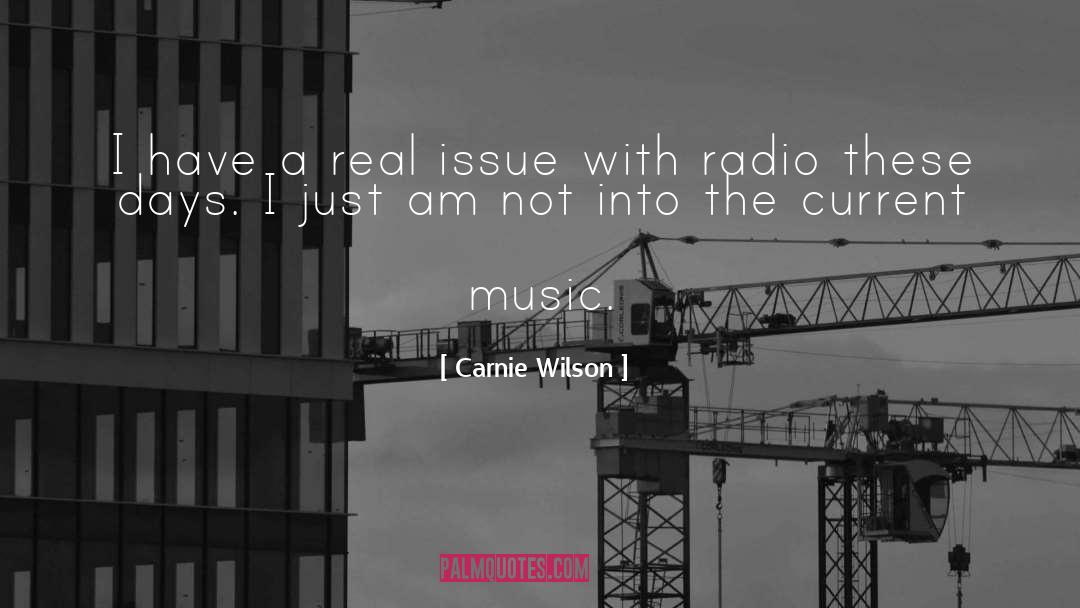 Carnie Wilson Quotes: I have a real issue
