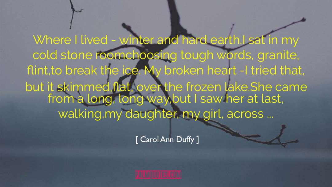 Carol Ann Duffy Quotes: Where I lived - winter